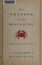 Cover of: Emperor of All Maladies: A Biography of Cancer