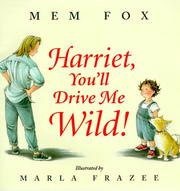 Harriet, You'll Drive Me Wild by Mem Fox, Marla Frazee