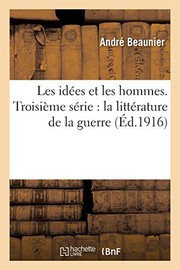 Cover of: Les idées et les hommes. Troisième série: la littérature de la guerre