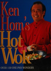 Cover of: Ken Hom's hot wok: over 150 one-pan wonders.