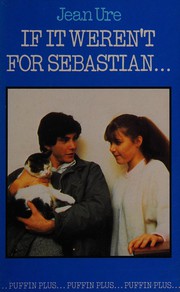 Cover of: If it weren't for Sebastian-