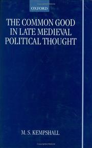 The common good in late medieval political thought : moral goodness and material benefit