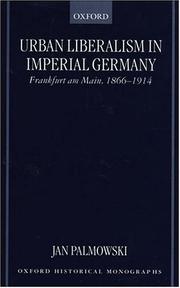 Cover of: Urban liberalism in imperial Germany: Frankfurt am Main, 1866-1914