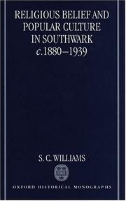 Religious belief and popular culture in Southwark, c.1880-1939 by S. C. Williams