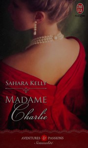 Madame Charlie by Sahara Kelly