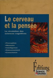 Cover of: Le Cerveau et la pensée: la révolution des sciences cognitives