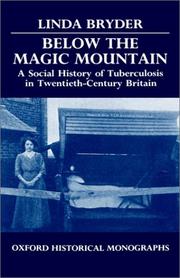 Below the magic mountain : a social history of tuberculosis in twentieth century Britain