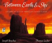 Cover of: Between earth & sky: Legends of Native American Sacred Places