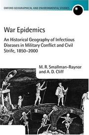 War epidemics : an historical geography of infectious diseases in military conflict and civil strife, 1850-2000