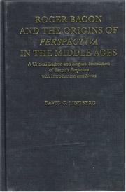 Roger Bacon and the origins of Perspectiva in the Middle Ages by David C. Lindberg