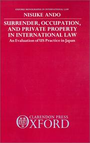 Surrender, occupation, and private property in international law : an evaluation of US practice in Japan