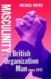 Cover of: Masculinity and the British organization man since 1945