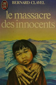Cover of: Le massacre des innocents by Bernard Clavel