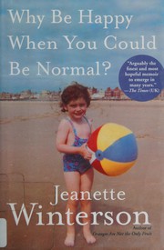 Cover of: Why be happy when you could be normal? by Jeanette Winterson