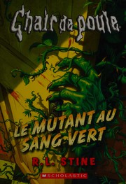 Cover of: Le mutant au sang vert by R. L. Stine