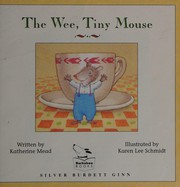 Cover of: The wee, tiny mouse