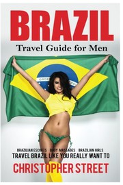 Cover of: Brazil: Travel Guide for Men Travel Brazil Like You Really Want To