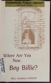 Where are you now, Boy Billie? by Bill Garson