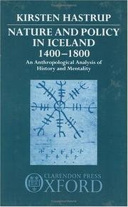 Cover of: Nature and policy in Iceland, 1400-1800: an anthropological analysis of history and mentality