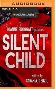 Silent Child by Sarah A. Denzil, Joanne Froggatt