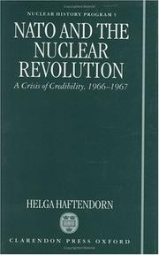 Cover of: NATO and the nuclear revolution: a crisis of credibility, 1966-1967
