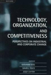 Technology, organization, and competitiveness : perspectives on industrial and corporate change