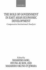 The role of government in East Asian economic development : comparative institutional analysis