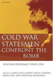 Cold War statesmen confront the bomb : nuclear diplomacy since 1945