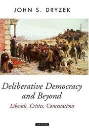 Cover of: Deliberative Democracy and Beyond: Liberals, Critics, Contestations (Oxford Political Theory)