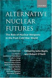 Alternative nuclear futures : the role of nuclear weapons in the post-cold war world