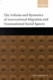 The volume and dynamics of international migration and transnational social spaces