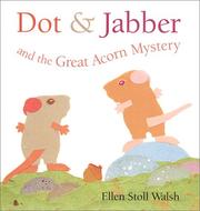 Cover of: Dot & Jabber and the great acorn mystery by Ellen Stoll Walsh
