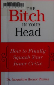 Cover of: Bitch in Your Head: How to Finally Squash Your Inner Critic