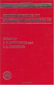 Mathematics in signal processing IV : based on the proceedings of a conference on mathematics in signal processing organized by the Institute of Mathematics and its Applications and held at the Univer