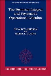 The Feynman Integral and Feynman's Operational Calculus (Oxford Mathematical Monographs) by Gerald W. Johnson