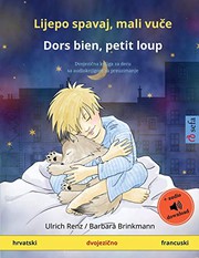 Cover of: Lijepo spavaj, mali vuče - Dors bien, petit loup: Dvojezična knjiga za decu sa audioknjigom za preuzimanje