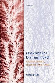 New visions on form and growth : fingered growth, dendrites, and flames