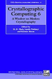 Crystallographic computing 6 : a window on modern crystallography : papers presented at the International School of Crystallographic Computing held at Balatonfüred, Hungary 31 May-6 June 1992
