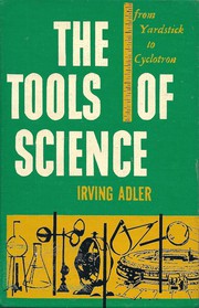 Cover of: The tools of science: from yardstick to cyclotron ...