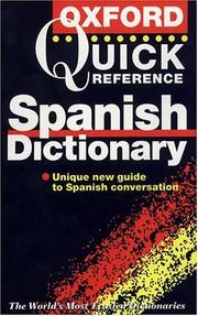 Cover of: The Oxford quick reference Spanish dictionary: Spanish-English, English-Spanish = español-inglés, inglés-español