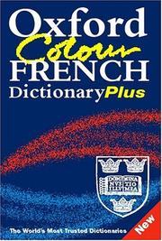 Cover of: Oxford colour French dictionary plus: French-English, English-French = français-anglais, anglais-français.