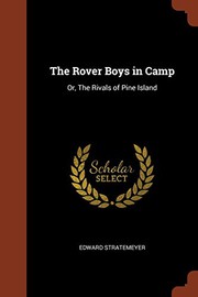 Cover of: The Rover Boys in Camp: Or, The Rivals of Pine Island