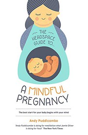 Cover of: The headspace guide to... a mindful pregnancy