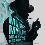 Cover of: Murder, My Love Lib/E: A Mike Hammer Novel