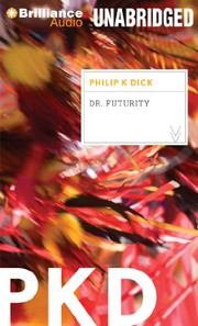 Cover of: Dr. Futurity by Philip K. Dick, MacLeod Andrews