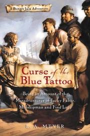 Cover of: Curse of the Blue Tattoo: Being an Account of the Misadventures of Jacky Faber, Midshipman and Fine Lady (Bloody Jack #2)
