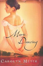 Marie, dancing by Carolyn Meyer