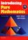 Cover of: Introducing Pure Mathematics