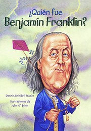 Cover of: Quien Fue Benjamin Franklin? by Dennis Brindell Fradin, John O'brien