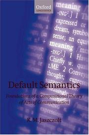 Default semantics : foundations of a compositional theory of acts of communication